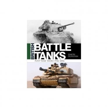 British Battle Tanks: Post-War Tanks 1946-2016