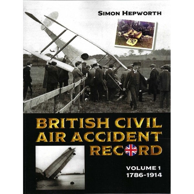 British Civil Air Accident Record Vol.1 1786-1914