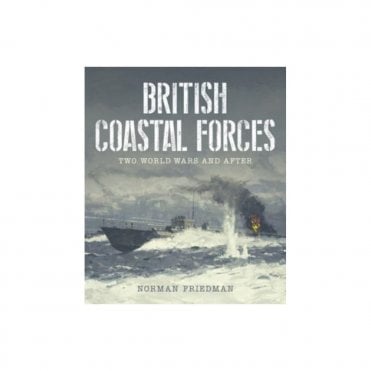 British Coastal Forces: Two World Wars and After