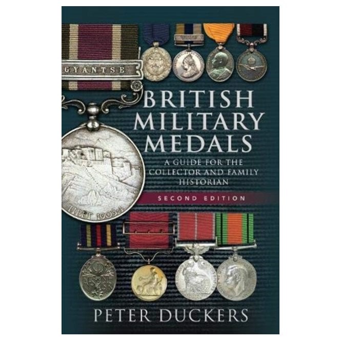 British Military Medals - 2nd Edition: A Guide for the Collector and Family Historian