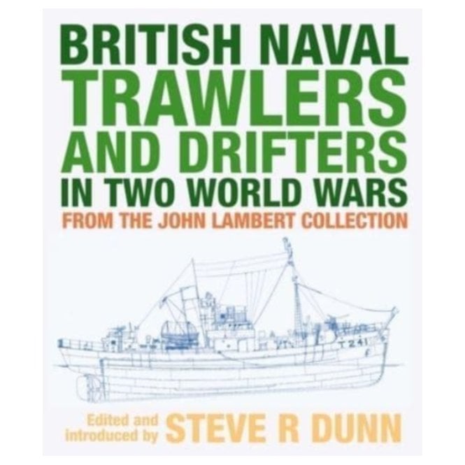 British Naval Trawlers and Drifters in Two World Wars