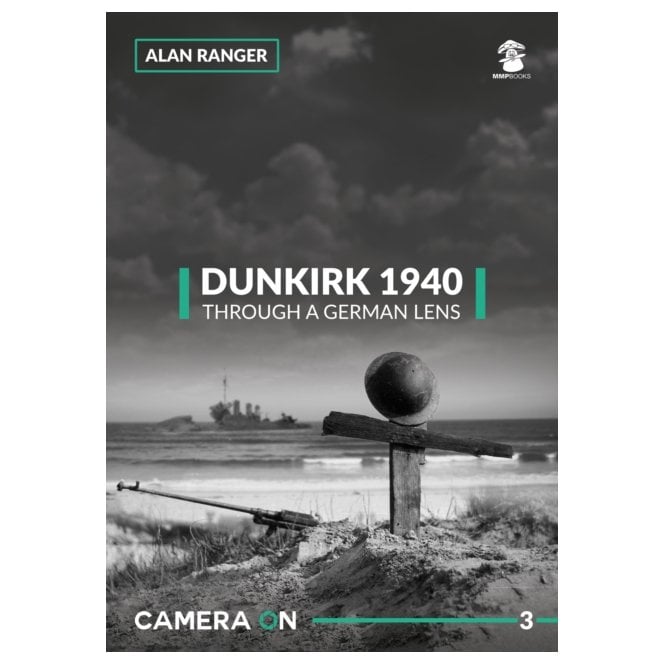 Camera On 3 Dunkirk 1940, Through a German Lens
