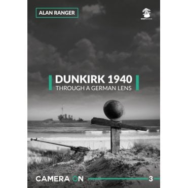 Camera On 3 Dunkirk 1940, Through a German Lens