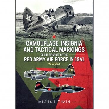 Camouflage Insignia and Tactical Markings of the Aircraft of the Red Army Air Force in 1941 Vol.2