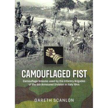 Camouflaged Fist: Camouflage Smocks Used by the Infantry Brigades of 6th Armoured Division in Italy 1944