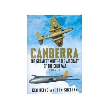 Canberra: The Greatest Multi-Role Aircraft of the Cold War Vol.2
