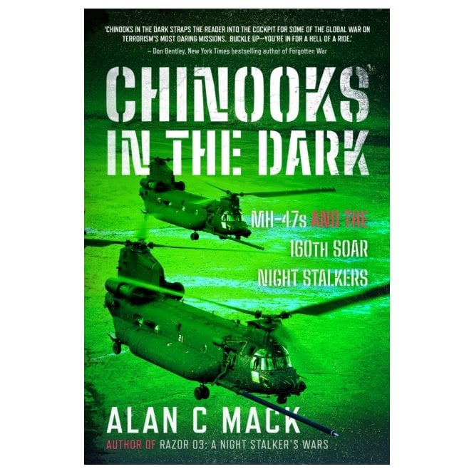 Chinooks in the Dark: MH-47s and the 160TH SOAR Night Stalkers