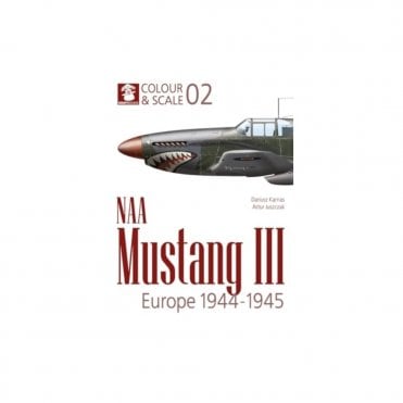 Colour & Scale 02: NAA Mustang III Europe 1944-1945