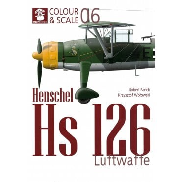 Colour & Scale 06: Henschel Hs 126 Luftwaffe