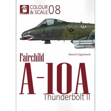 Colour & Scale 08: Fairchild A-10A Thunderbolt II