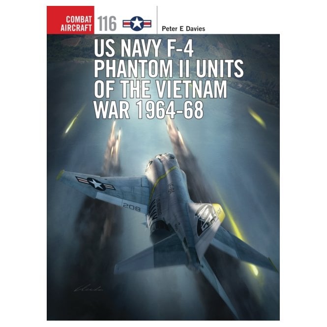 Combat Aircraft 116 US Navy F-4 Phantom II Units of the Vietnam War 1964-68