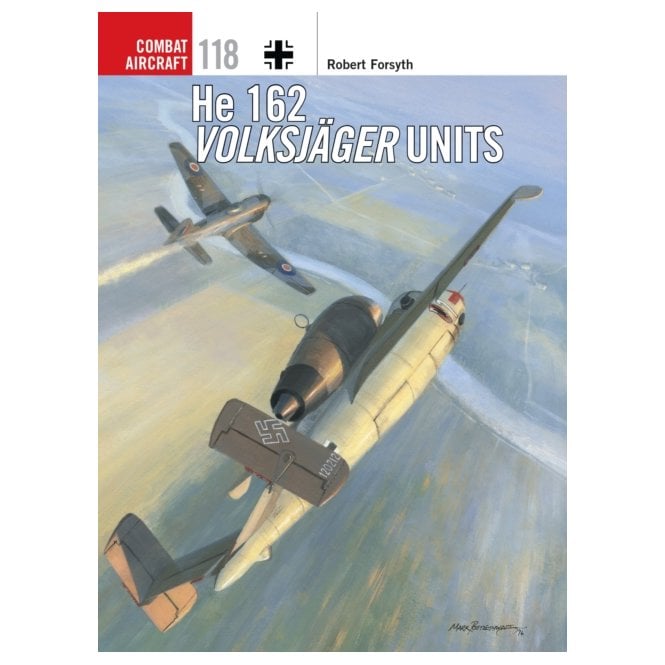 Combat Aircraft 118 He 162 Volksjager Units