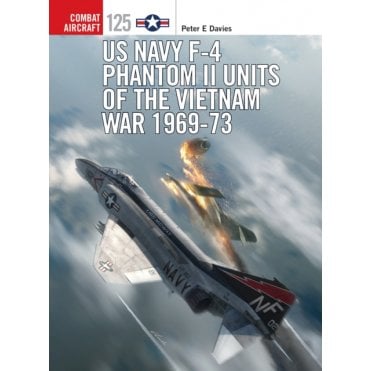 Combat Aircraft 125 US Navy F-4 Phantom II Units of the Vietnam War 1969-73