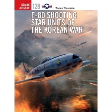 Combat Aircraft 128: F-80 Shooting Star Units of the Korean War