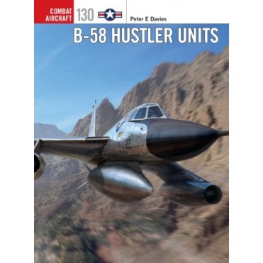 Combat Aircraft 130: B-58 Hustler Units