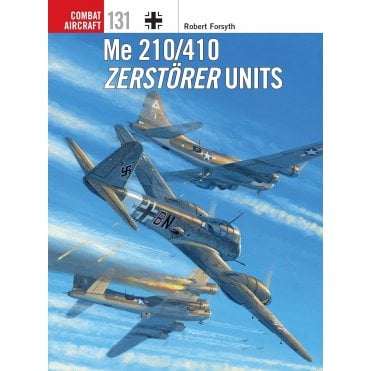 Combat Aircraft 131: Me 210/410 Zerstoerer Units