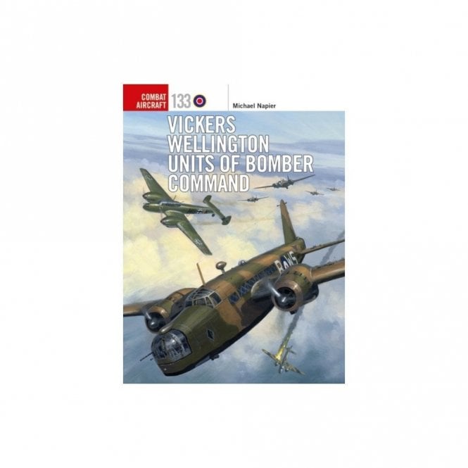 Combat Aircraft 133: Vickers Wellington Units of Bomber Command