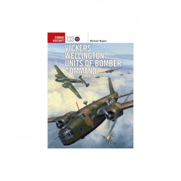 Combat Aircraft 133: Vickers Wellington Units of Bomber Command