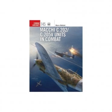 Combat Aircraft 145: Macchi C.202/C.205V Units in Combat