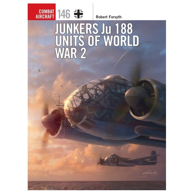 Combat Aircraft 146: Junkers Ju 188 Units of World War 2