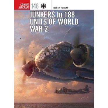 Combat Aircraft 146: Junkers Ju 188 Units of World War 2