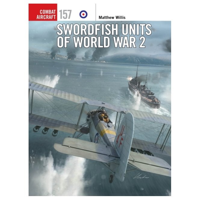 Combat Aircraft 157: Swordfish Units of World War 2