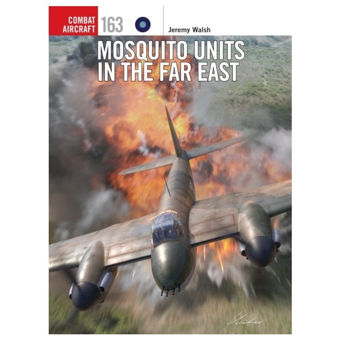 Combat Aircraft 163: Mosquito Units in the Far East