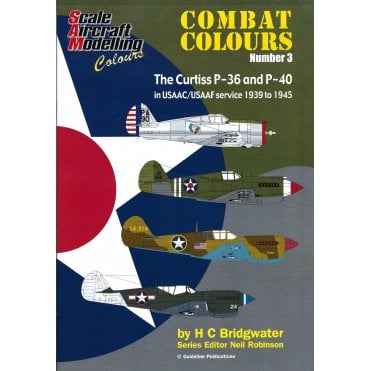 Combat Colours 3 The Curtiss P-36 & P-40 in USAAC/USAAF Service 1939-45