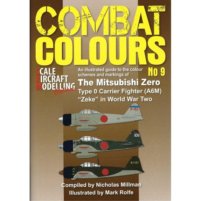 Combat Colours 9 The Mitsubishi Zero Type 0 Carrier Fighter (A6M) Zeke in World War Two