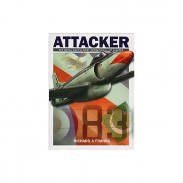 Attacker The Royal Navy's First Jet Fighter