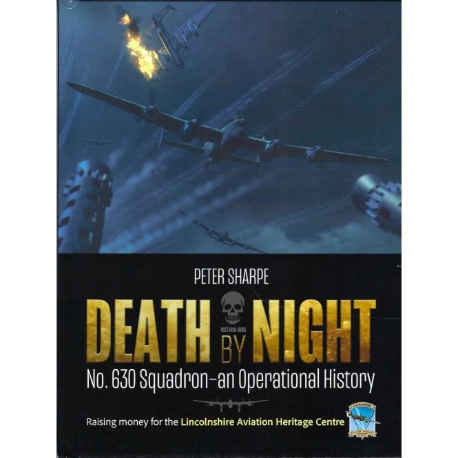 Death by Night: No.630 Squadron an Operational History 