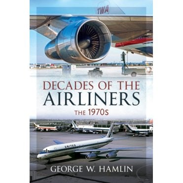 Decades of the Airliners: The 1970s