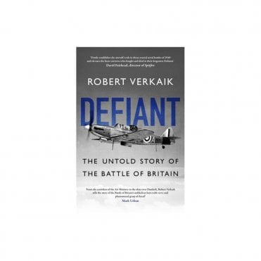 Defiant: The Untold Story of the Battle of Britain