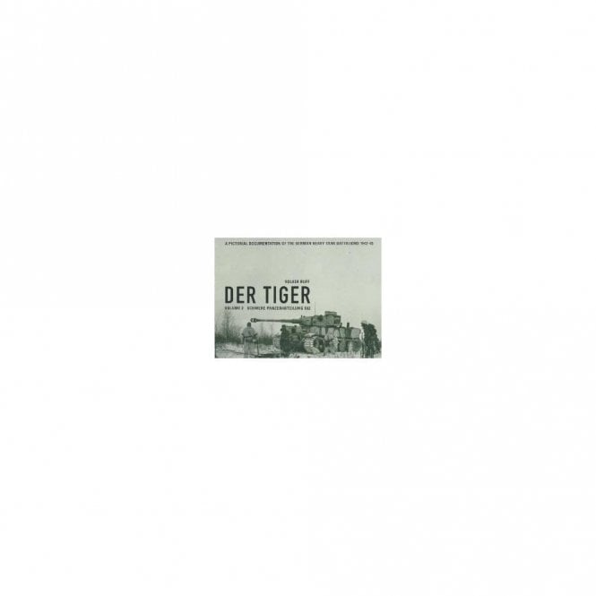 Der Tiger Vol.2 Schwere Panzerabteilung 502