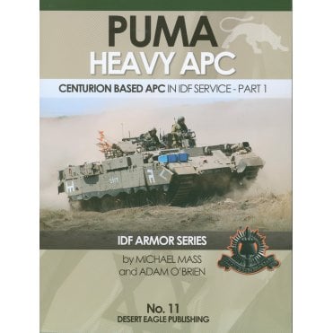 Desert Eagle 11 PUMA Heavy APC Centurion Based APC in IDF Service - Part 1