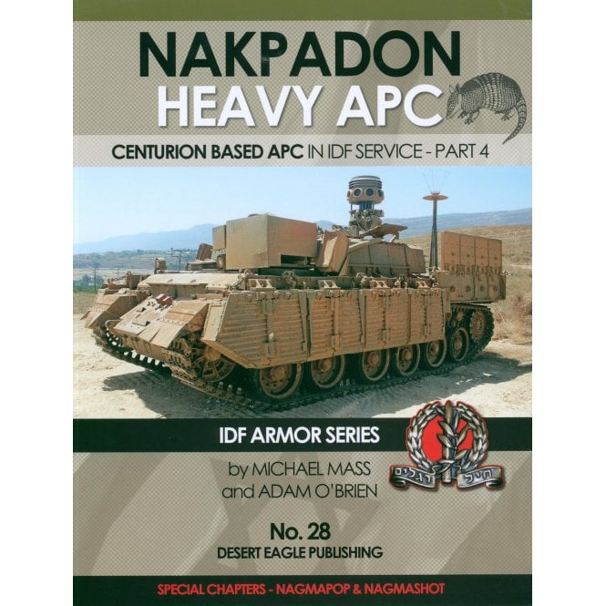 Desert Eagle 28 Nakpadon Heavy APC - Centurion based APC in IDF Service Part 4