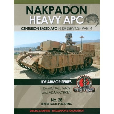 Desert Eagle 28 Nakpadon Heavy APC - Centurion based APC in IDF Service Part 4