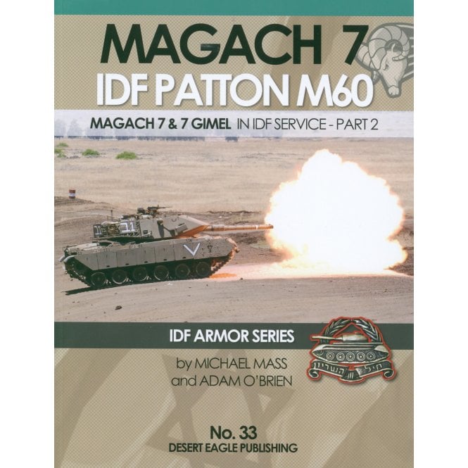 Desert Eagle 33 Magach 7 & 7 GIMEL, Patton M60 in IDF Service Part 2