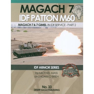 Desert Eagle 33 Magach 7 & 7 GIMEL, Patton M60 in IDF Service Part 2