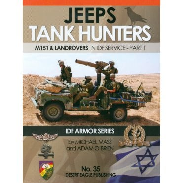 Desert Eagle 35 Jeeps Tank Hunters M151 & Landrovers in IDF Service Part 1