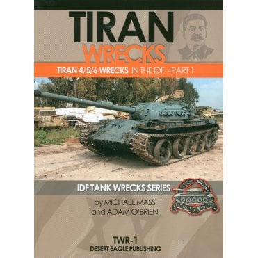 Desert Eagle Tiran Wrecks TWR-1 Tiran 4/5/6 Wrecks in the IDF - Part 1