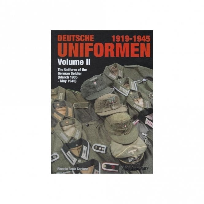 Deutsche Uniformen - The Uniform of the German Soldier Vol.2 1935-45