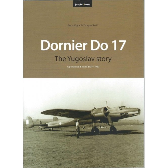 Dornier Do17 - the Yugoslav Story