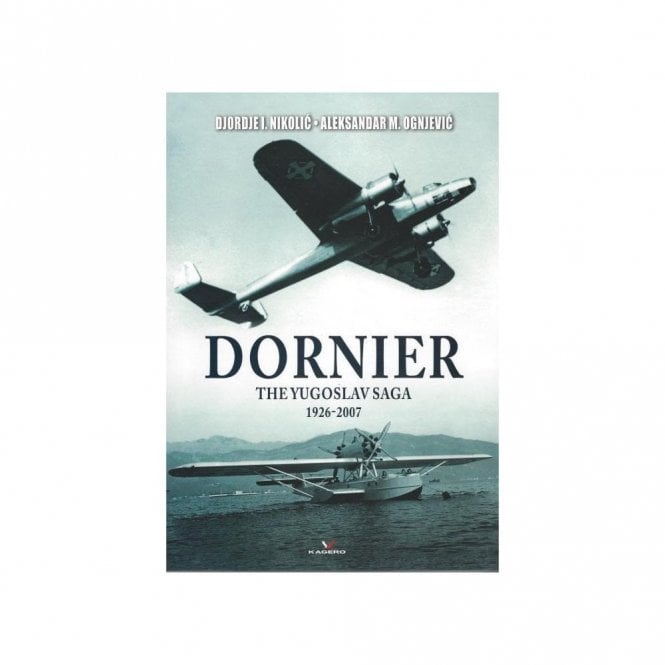 Dornier - The Yugoslav Saga 1926-2007