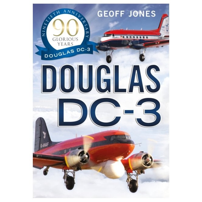 Douglas DC-3 - 90 Glorious Years
