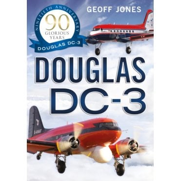 Douglas DC-3 - 90 Glorious Years