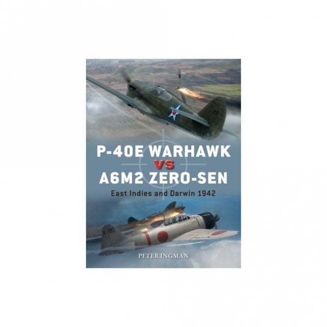 Duel 102 P-40E Warhawk vs A6M2 Zero-sen East Indies and Darwin 1942