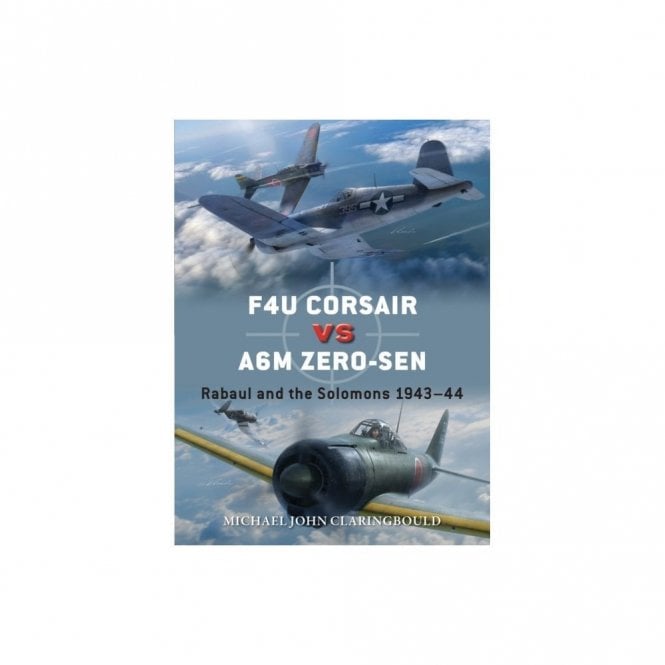 Duel 119: F4U Corsair vs A6M Zero-sen - Rabaul and the Solomons 1943-44