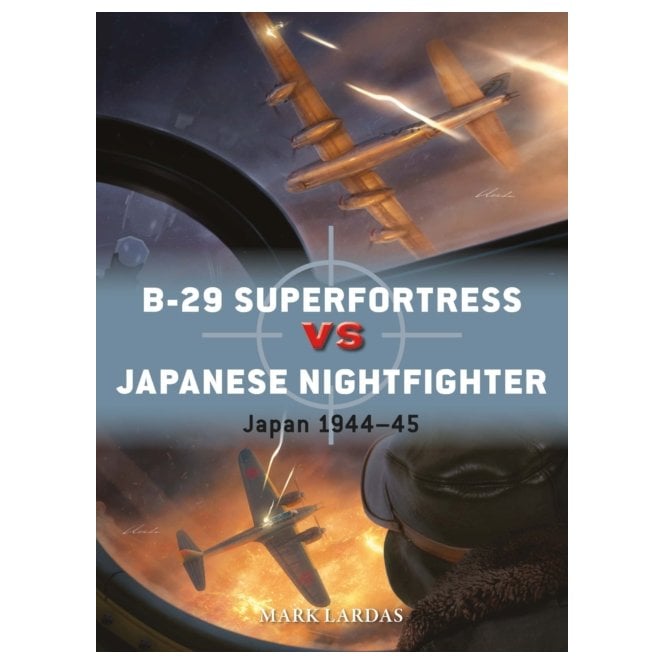 Duel 144: B-29 Superfortress vs Japanese Nightfighter 1944-45