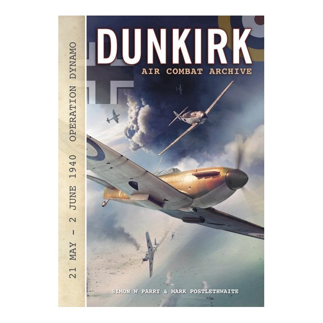 Dunkirk Air Combat Archive 21 May-2 Jun 1940 - Operation Dynamo 